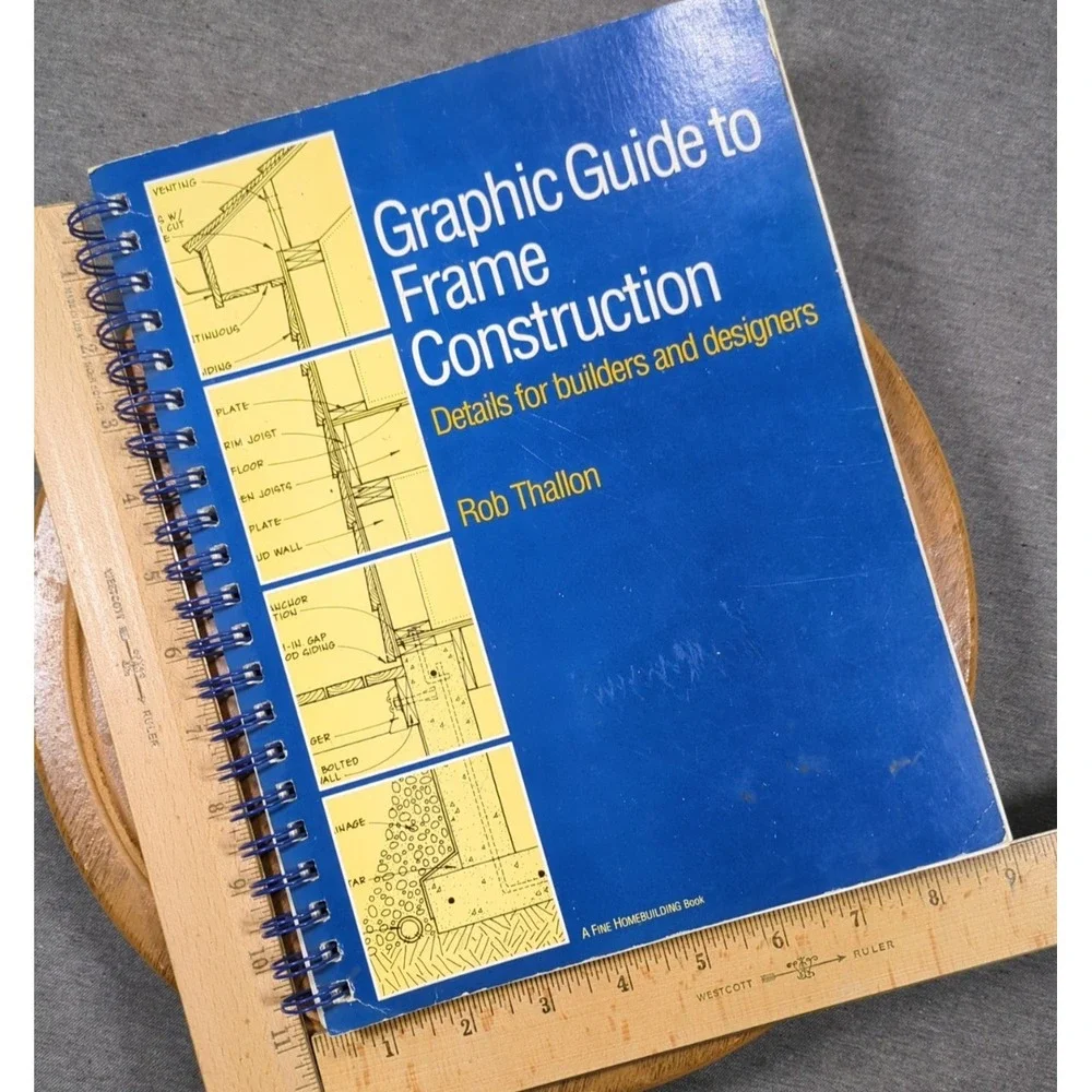 1991 Graphic Guide to Frame Construction Rob‎ Thallon Taunton Press Spiral Bound